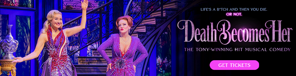 Based on the classic 1992 film, *Death Becomes Her* the musical follows two frenemies, actress Madeline Ashton and author Helen Sharp, who take a potion for eternal youth to outdo each other once and for all — but things don't go as planned. Now the recipient of 10 Tony Award nominations.